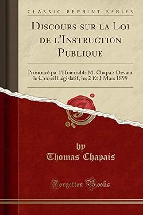 Discours Sur La Loi de l'Instruction Publique: Prononcé Par l'Honorable ...