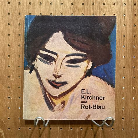 E.L. Kirchner und Rot-Blau エルンスト・ルートヴィヒ・キルヒナー | 百年