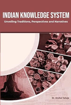 Buy INDIAN KNOWLEDGE SYSTEM UNVEILING TRADITIONS PERSPECTIVES AND ...