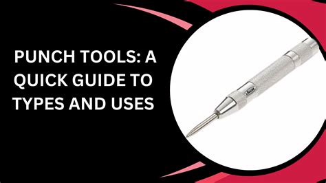 Punch Tools: A Quick Guide to Types and Uses – Emirates Essential