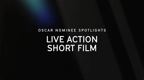 Oscar Nominee Spotlights: Live Action Short Film