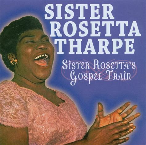 Tharpe, Sister Rosetta - Sister Rosetta's Gospel Train - Amazon.com Music