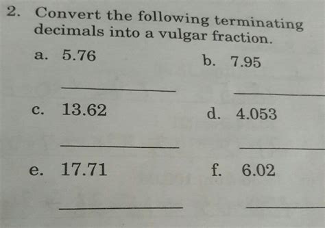 2. Convert the following terminatingdecimals into a vulgar fraction.a ...