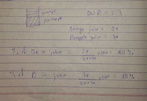 in a glass of mixed juice, the juice of orange and pineapple are in the ...