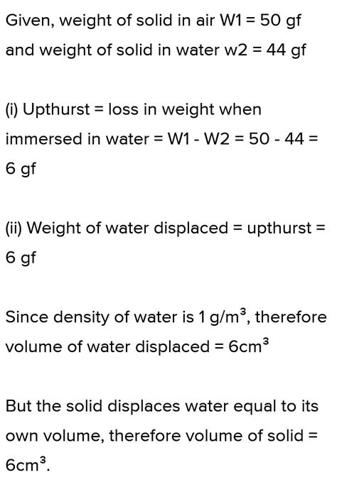 weight of a solid in air is 55 gf and in a liquid of density 0.9 is 50 ...