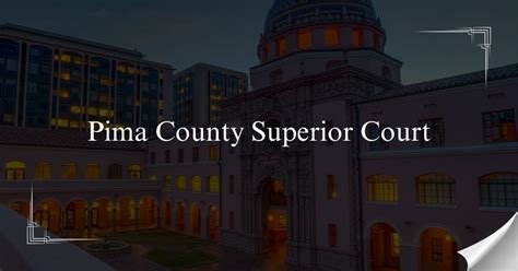 Pima County Superior Court - Pima County Court