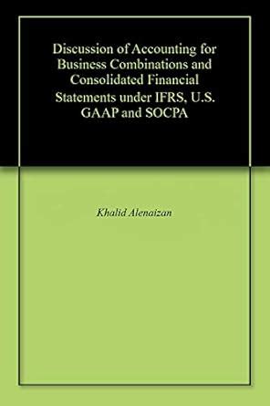 Discussion of Accounting for Business Combinations and Consolidated ...