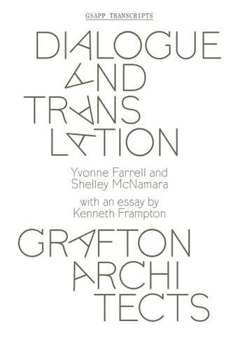 Buy Dialogue and Translation: Grafton Architects: 3 (GSAPP Transcripts ...