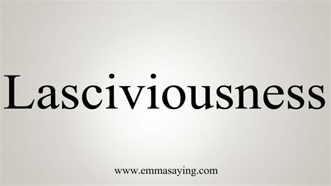 How To Say Lasciviousness - YouTube