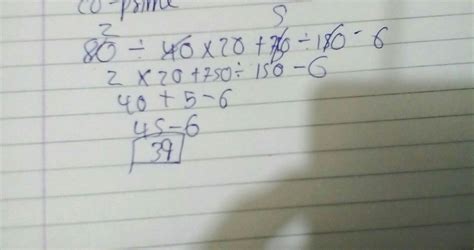 simplify 80÷40×20+750÷150-6=? - Brainly.in
