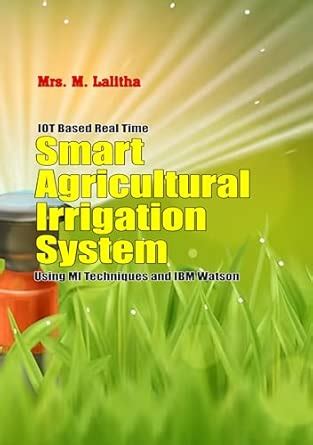 Buy IOT BASED REAL TIME SMART AGRICULTURAL IRRIGATION SYSTEM USING ML ...