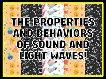 THE PROPERTIES AND BEHAVIORS OF SOUND AND LIGHT WAVES! Grade 3 Science ...