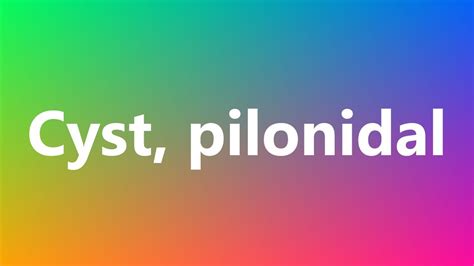 Cyst, pilonidal - Medical Meaning and Pronunciation - YouTube