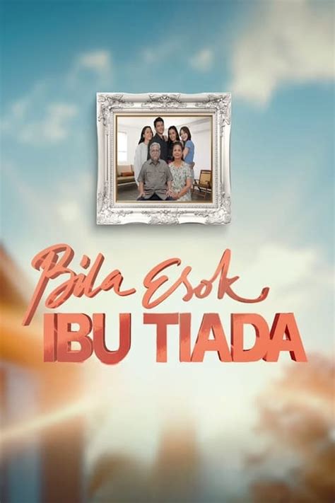 Sinopsis Film Bila Esok Ibu Tiada