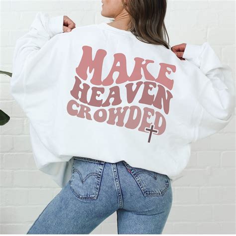 Make Heaven Crowded Sweatshirt Preppy Sweatshirt Christian Crewneck ...