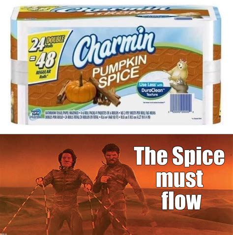 Image tagged in the spice must flow,fake - Imgflip