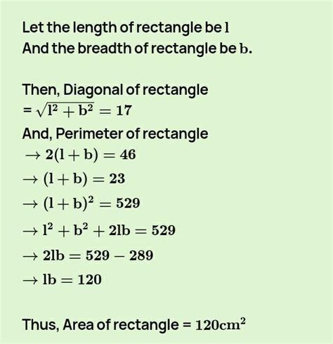 The diagonal of a rectangle is 17cm and perimeter is 46cm. The area of ...