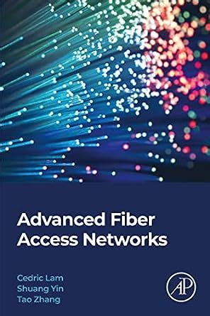 Advanced Fiber Access Networks eBook : Lam, Cedric F., Yin, Shuang ...