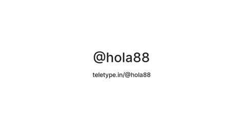 @hola88 — Teletype