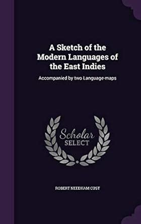 Buy A Sketch of the Modern Languages of the East Indies: Accompanied by ...