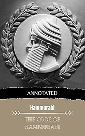The Code of Hammurabi (Annotated Edition 1) eBook : Hammurabi: Amazon ...