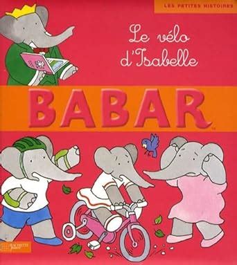 Buy Le Velo D'Isabelle: 2261675 (Babar) Book Online at Low Prices in ...