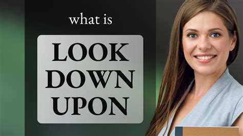 Understanding "Look Down Upon": A Phrase Explained - YouTube