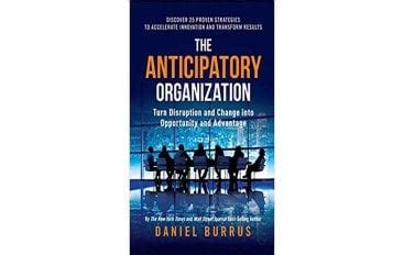 Book Review: The Anticipatory Organization: Turn Disruption and Change ...