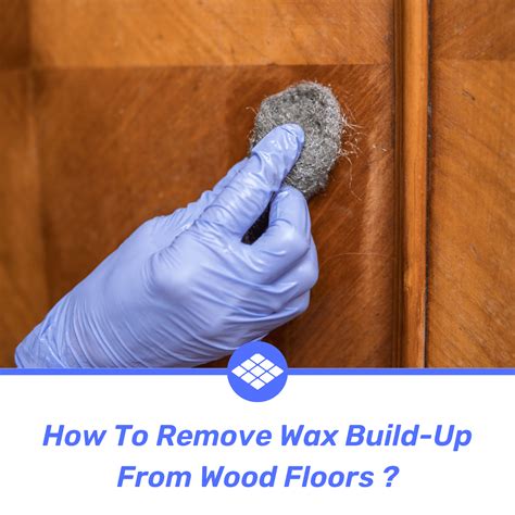 How To Remove Wax Build-Up From Wood Floors? (4-Step Guide ...