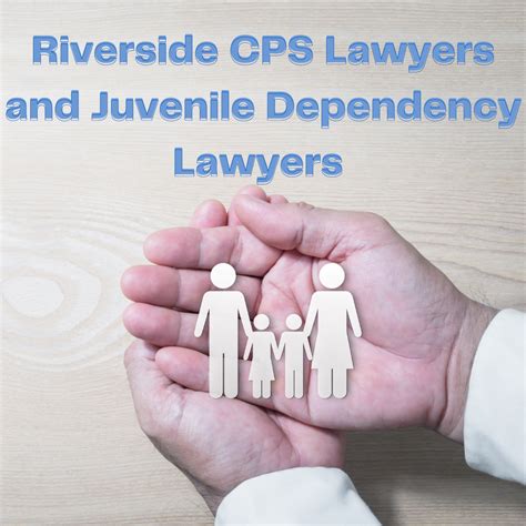 Riverside CPS Lawyers and Juvenile Dependency Lawyers: Protecting Your ...