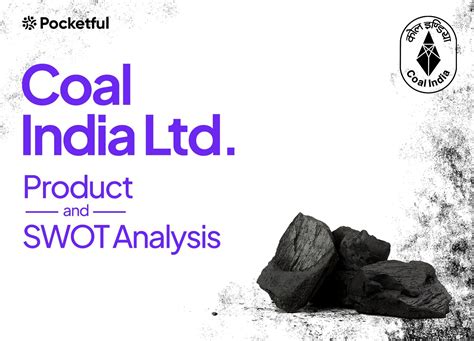 Coal India Case Study: Products, Subsidiaries, Financials, KPIs, and SWOT Analysis - Pocketful