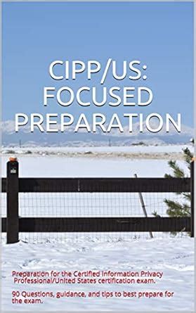 CIPP/US: FOCUSED PREPARATION: Preparation for the Certified Information ...