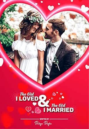 The Girl I Loved and the Girl I Married: Love story eBook : Dogra ...