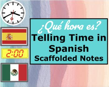 ¿Qué hora es? Telling Time in Spanish: Scaffolded Notes | TPT