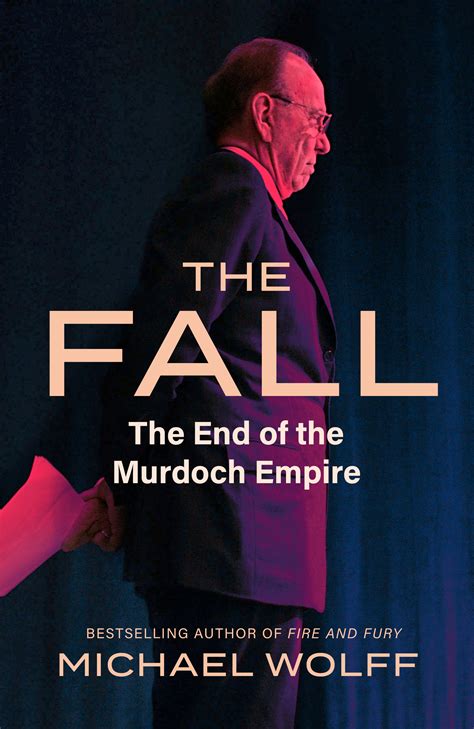 The Fall: The End of the Murdoch Empire by Michael Wolff - Books ...