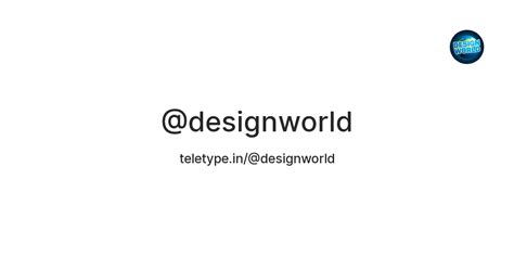 Design World — Teletype