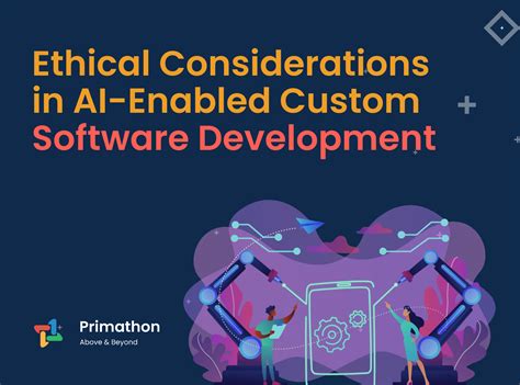 Ethical Considerations in AI-Enabled Custom Software Development