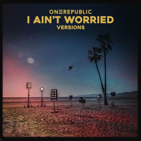 OneRepublic – I Ain’t Worried (Versions) : r/popheads