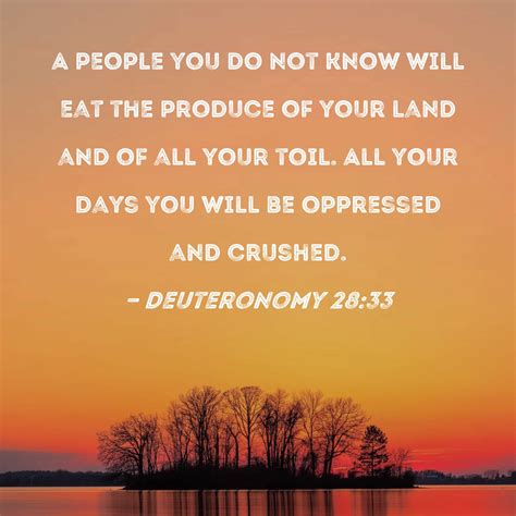 Deuteronomy 28:33 A people you do not know will eat the produce of your ...