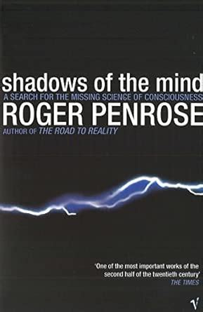 Buy Shadows Of The Mind: A Search for the Missing Science of ...