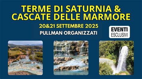 Terme di Saturnia e Cascate delle Marmore 20&21 Settembre 2025 ...