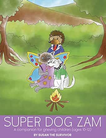 Super Dog Zam: A Companion for Grieving Children (Ages 10-12) eBook ...
