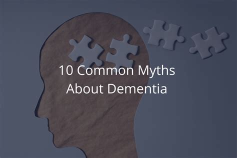 10 Common Myths About Dementia