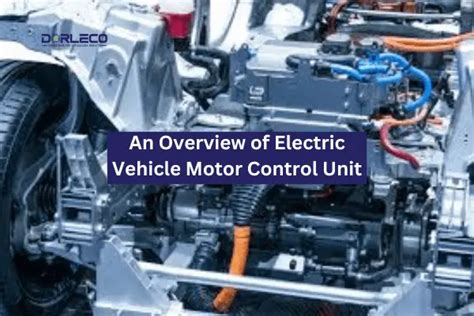 An Overview of Electric Vehicle Motor Control Unit | Dorleco