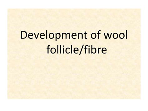 SOLUTION: Development of wool follicle and fibre - Studypool