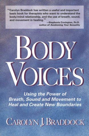Buy Body Voices: Using the Power of Breath, Sound and Movement to Heal ...