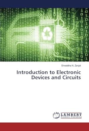 Introduction to Electronic Devices and Circuits : Shraddha N. Zanjat ...