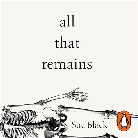 All That Remains (Audio Download): Sue Black, Sue Black, Penguin Audio ...