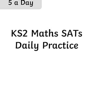 👉 Five–a-Day Mental Maths SATs Practice - KS2 - Twinkl