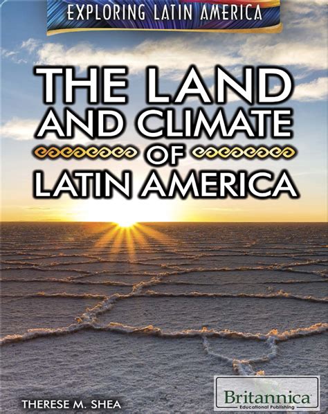 The Land And Climate of Latin America Book by Therese M. Shea | Epic